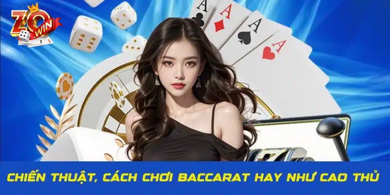 Khám Phá Cách Chơi Baccarat Chi Tiết Giúp Thắng Lớn Khám Phá Cách Chơi Baccarat Chi Tiết Giúp Thắng Lớn